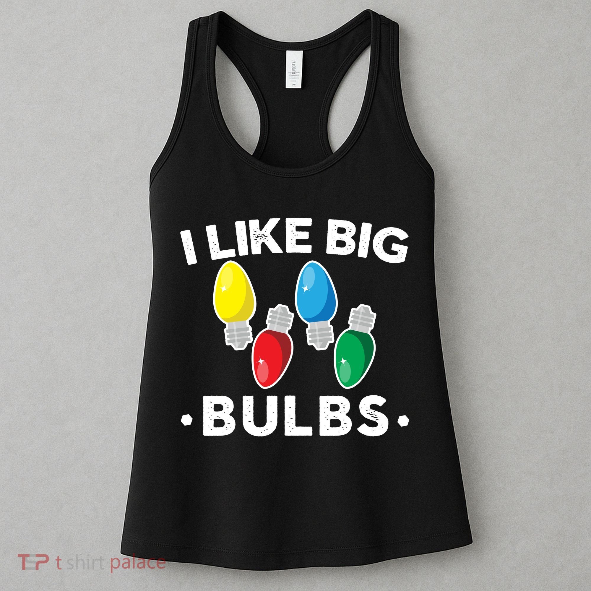 I Like Big Bulbs Funny Christmas Lights Women's Tank Top