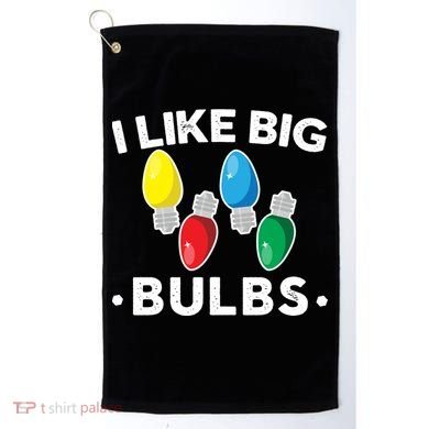 I Like Big Bulbs Funny Christmas Lights Golf Towel