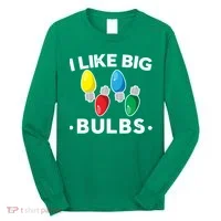 I Like Big Bulbs Funny Christmas Lights Long Sleeve Shirt thumb 0