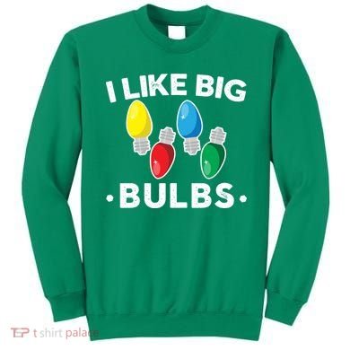 I Like Big Bulbs Funny Christmas Lights Sweatshirt