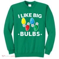 I Like Big Bulbs Funny Christmas Lights Sweatshirt thumb 0