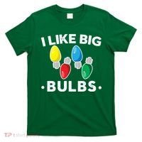 I Like Big Bulbs Funny Christmas Lights T-Shirt thumb 0
