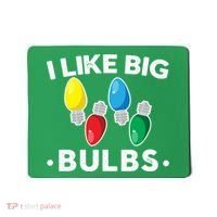 I Like Big Bulbs Funny Christmas Lights Mousepad thumb 0