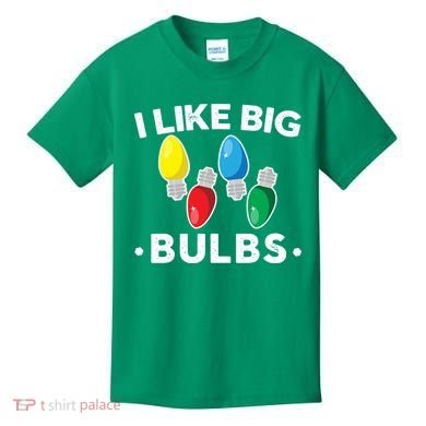 I Like Big Bulbs Funny Christmas Lights Kids T-Shirt