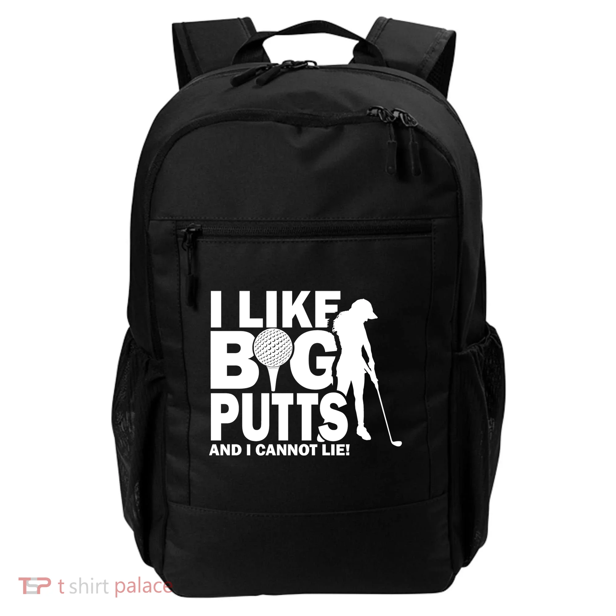 I Like Big Putts And I Cannot Lie Golf Backpack