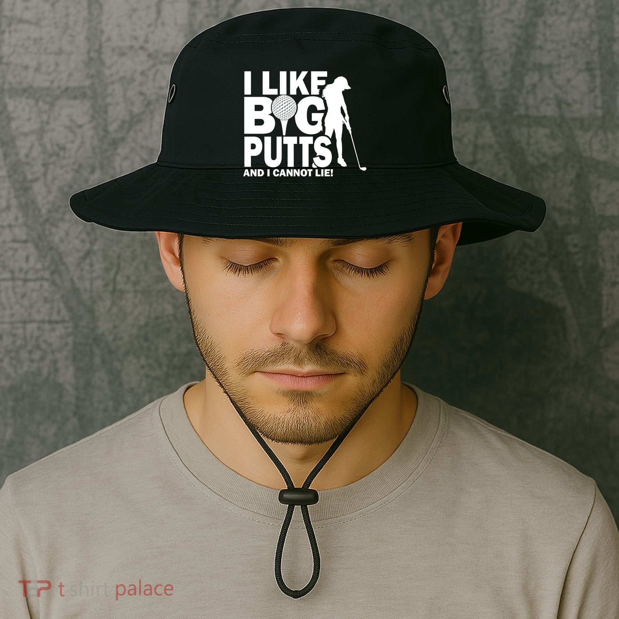 I Like Big Putts And I Cannot Lie Golf Bucket Hat