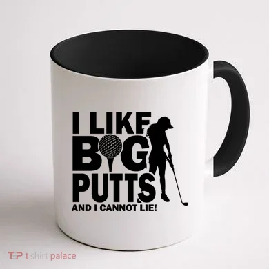 I Like Big Putts And I Cannot Lie Golf Coffee Mug back