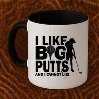 I Like Big Putts And I Cannot Lie Golf Coffee Mug thumb 2