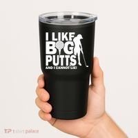 I Like Big Putts And I Cannot Lie Golf Tumbler thumb 2