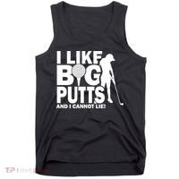 I Like Big Putts And I Cannot Lie Golf Tank Top thumb 0