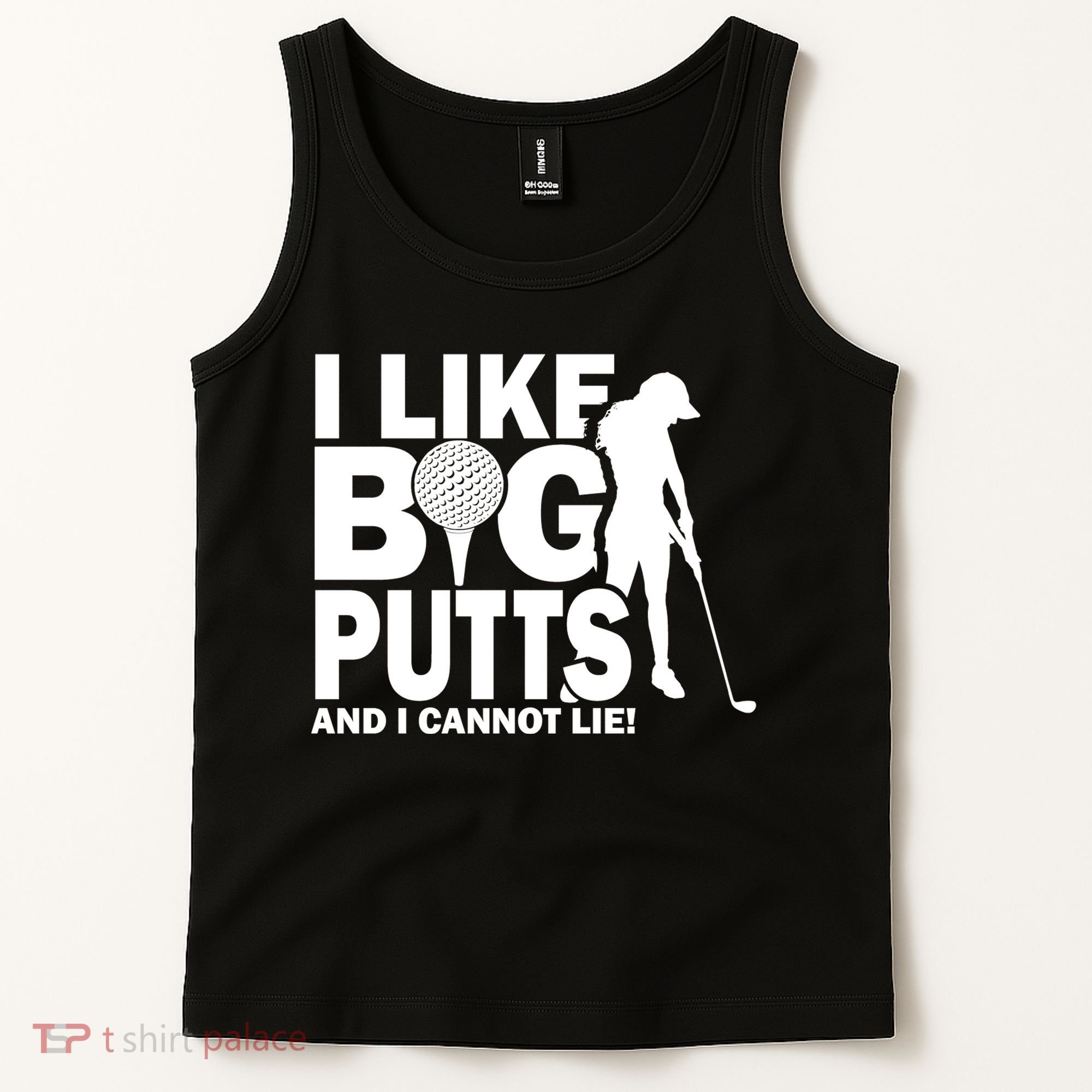 I Like Big Putts And I Cannot Lie Golf Tank Top