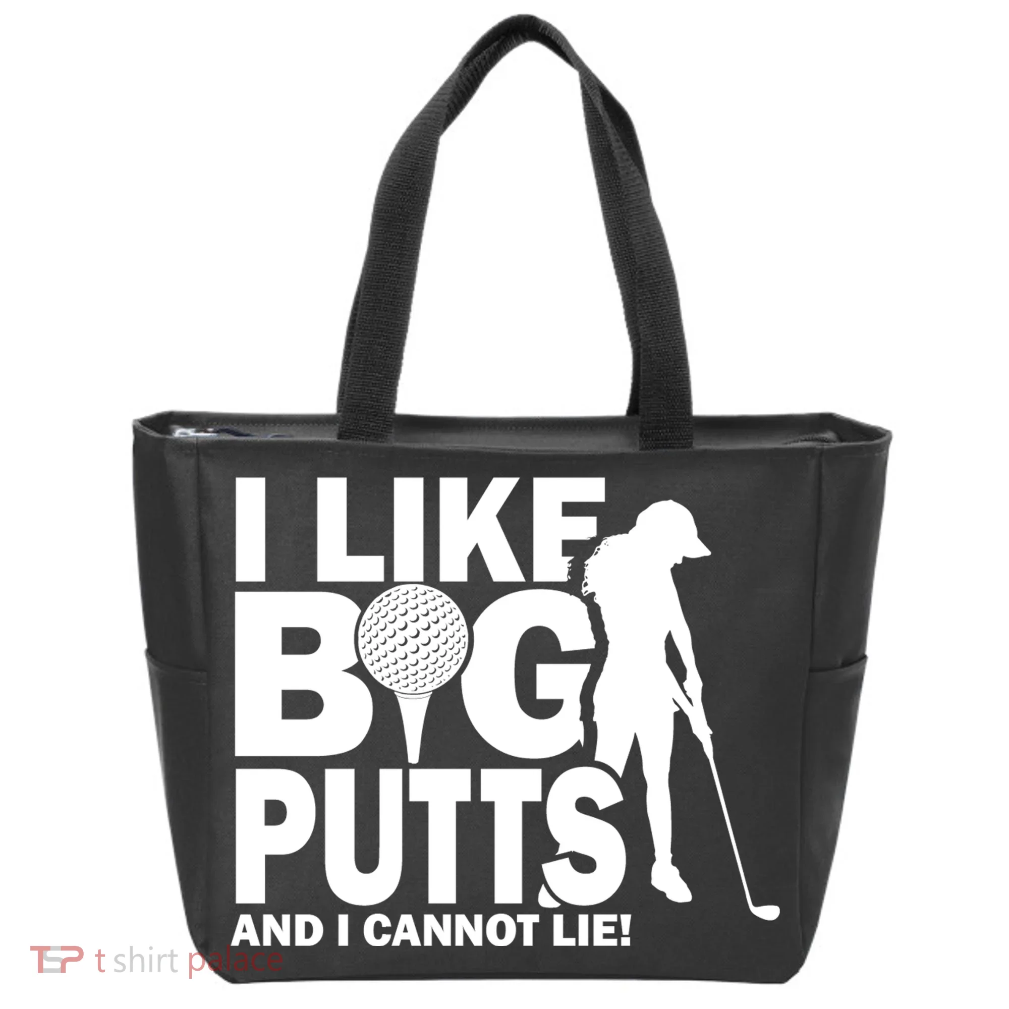 I Like Big Putts And I Cannot Lie Golf Tote Bag