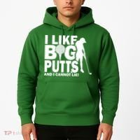 I Like Big Putts And I Cannot Lie Golf Hoodie thumb 2