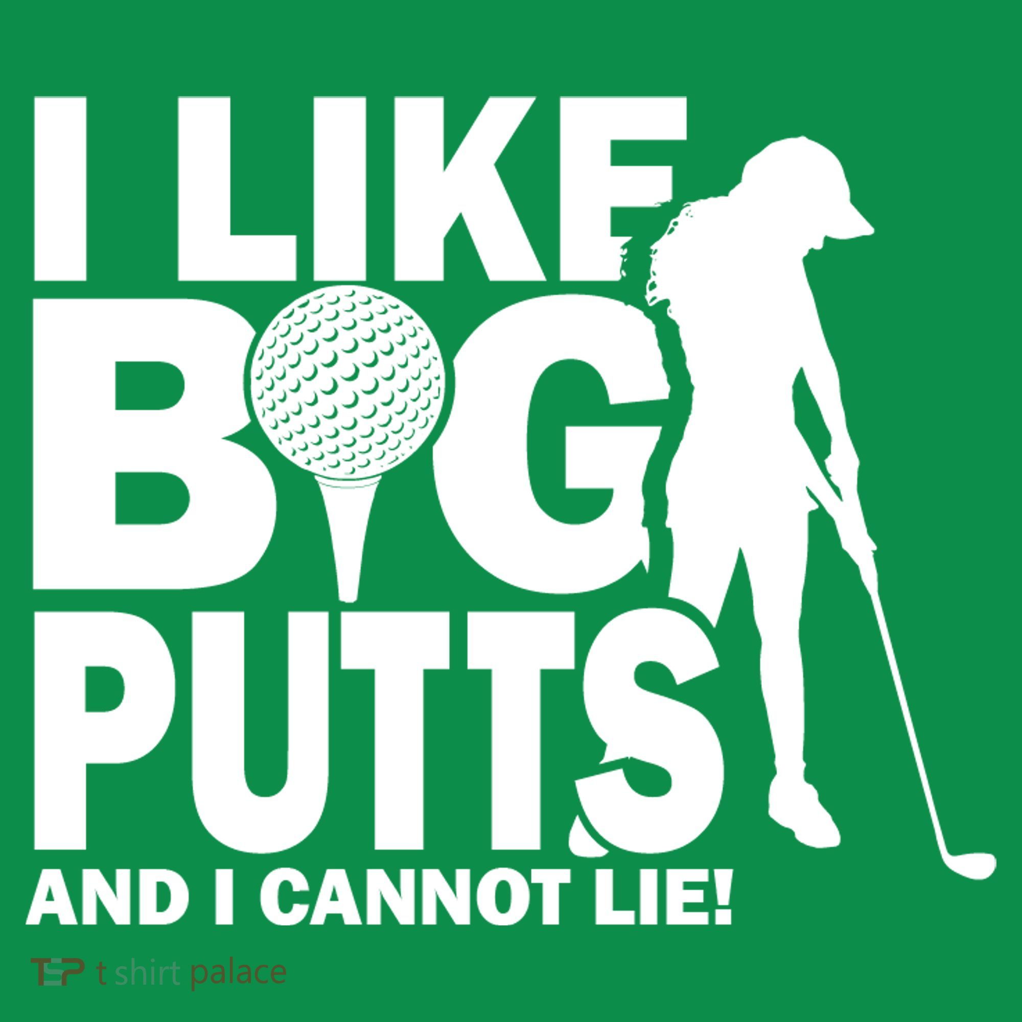 I Like Big Putts And I Cannot Lie Golf Long Sleeve Shirt