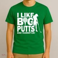 I Like Big Putts And I Cannot Lie Golf T-Shirt thumb 3