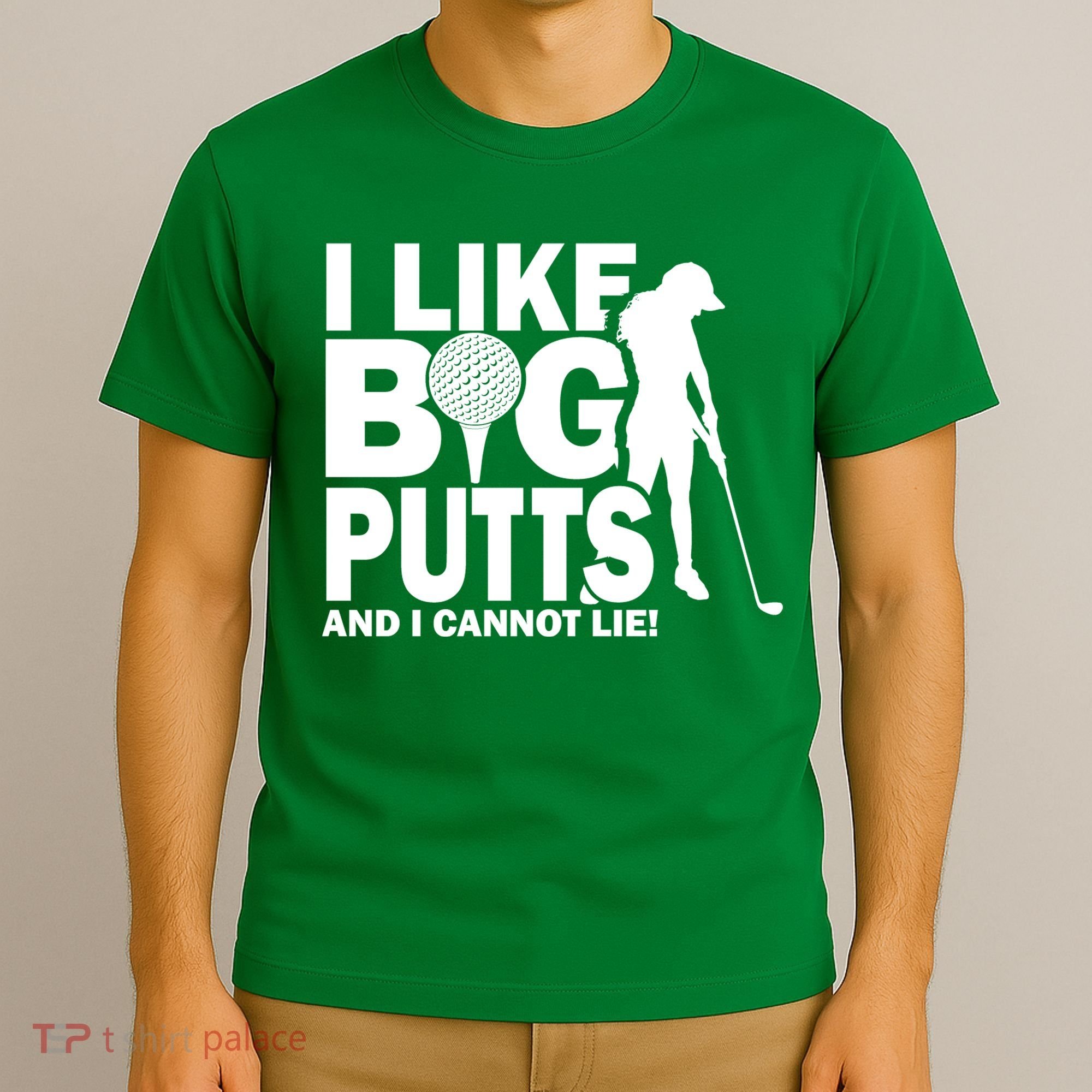 I Like Big Putts And I Cannot Lie Golf T-Shirt