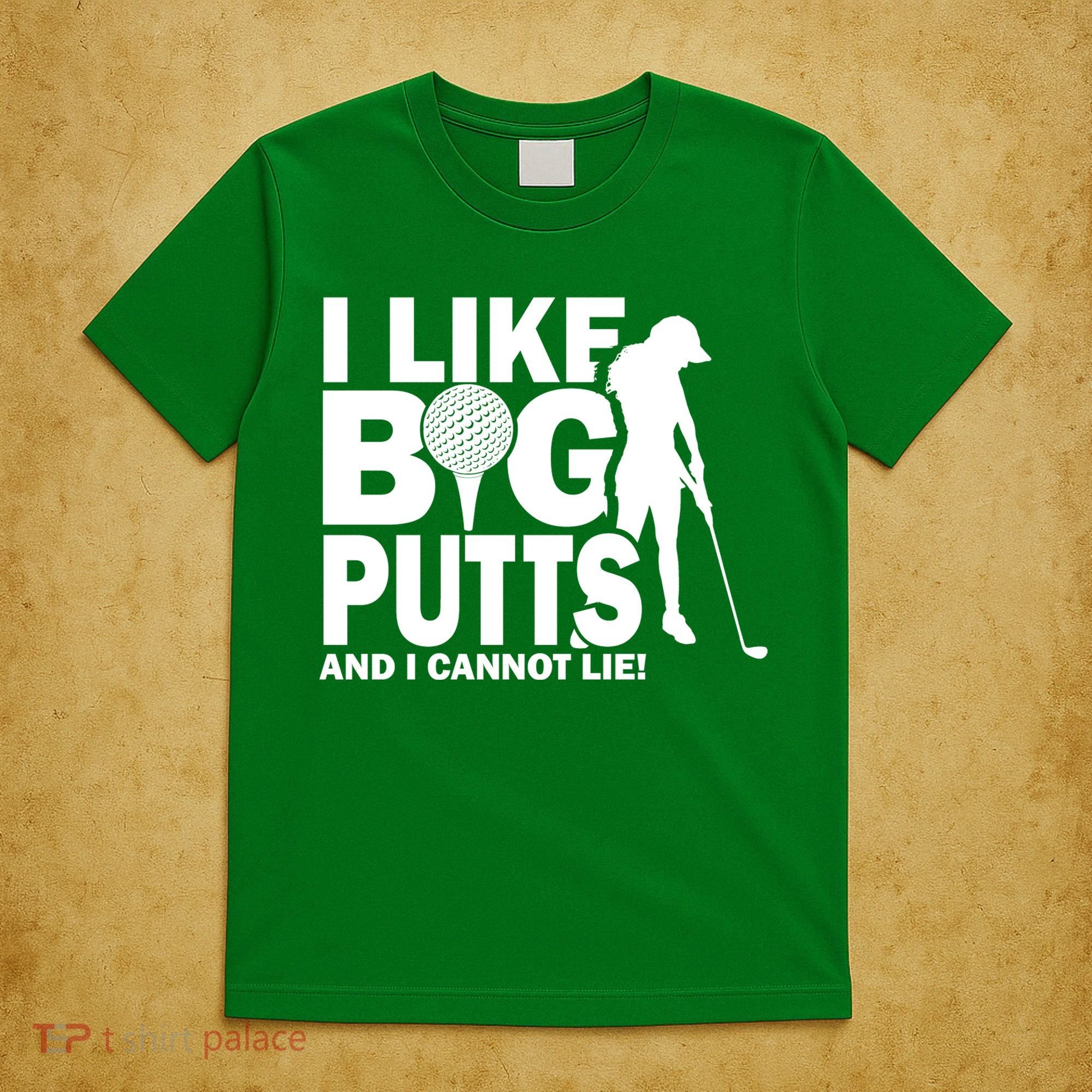 I Like Big Putts And I Cannot Lie Golf T-Shirt
