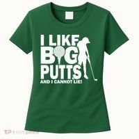 I Like Big Putts And I Cannot Lie Golf Women's T-Shirt thumb 0