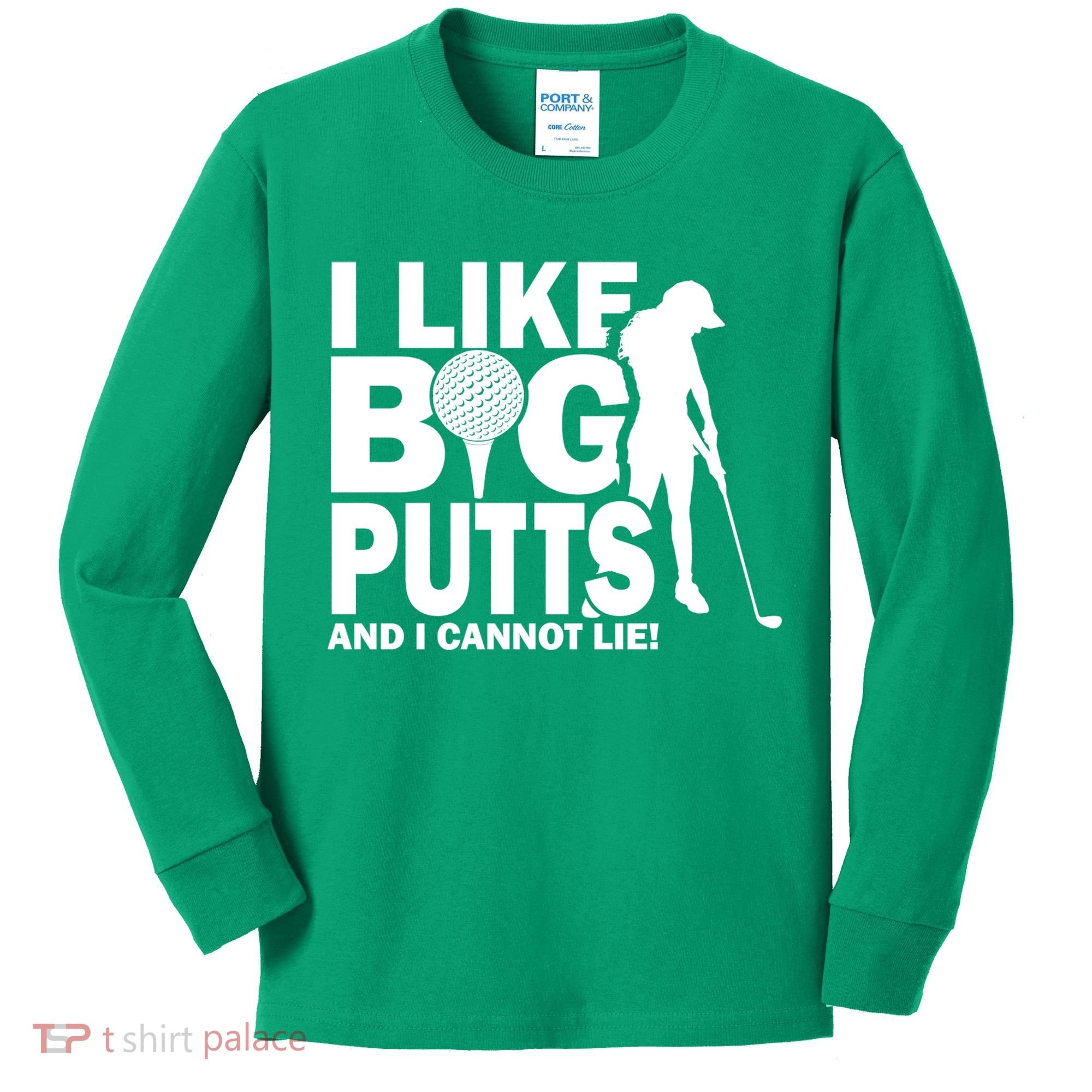 I Like Big Putts And I Cannot Lie Golf Kids Long Sleeve Shirt