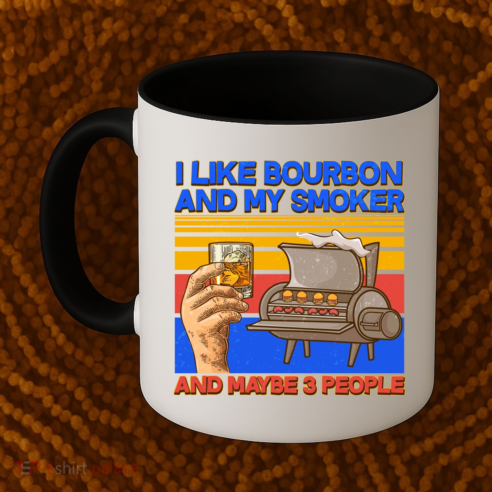 I Like Bourbon My Smoker And Maybe 3 People Coffee Mug