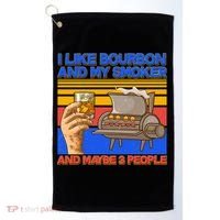 I Like Bourbon My Smoker And Maybe 3 People Golf Towel thumb 0