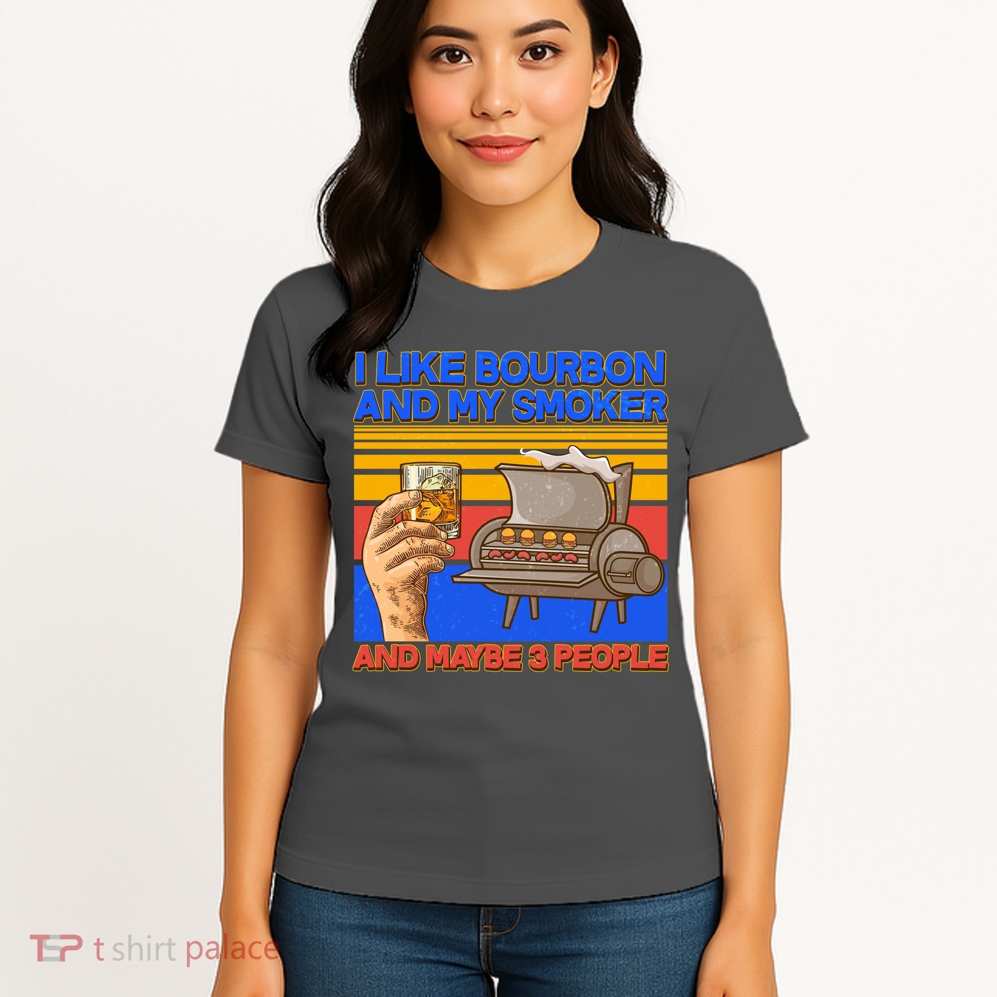 I Like Bourbon My Smoker And Maybe 3 People Women's T-Shirt