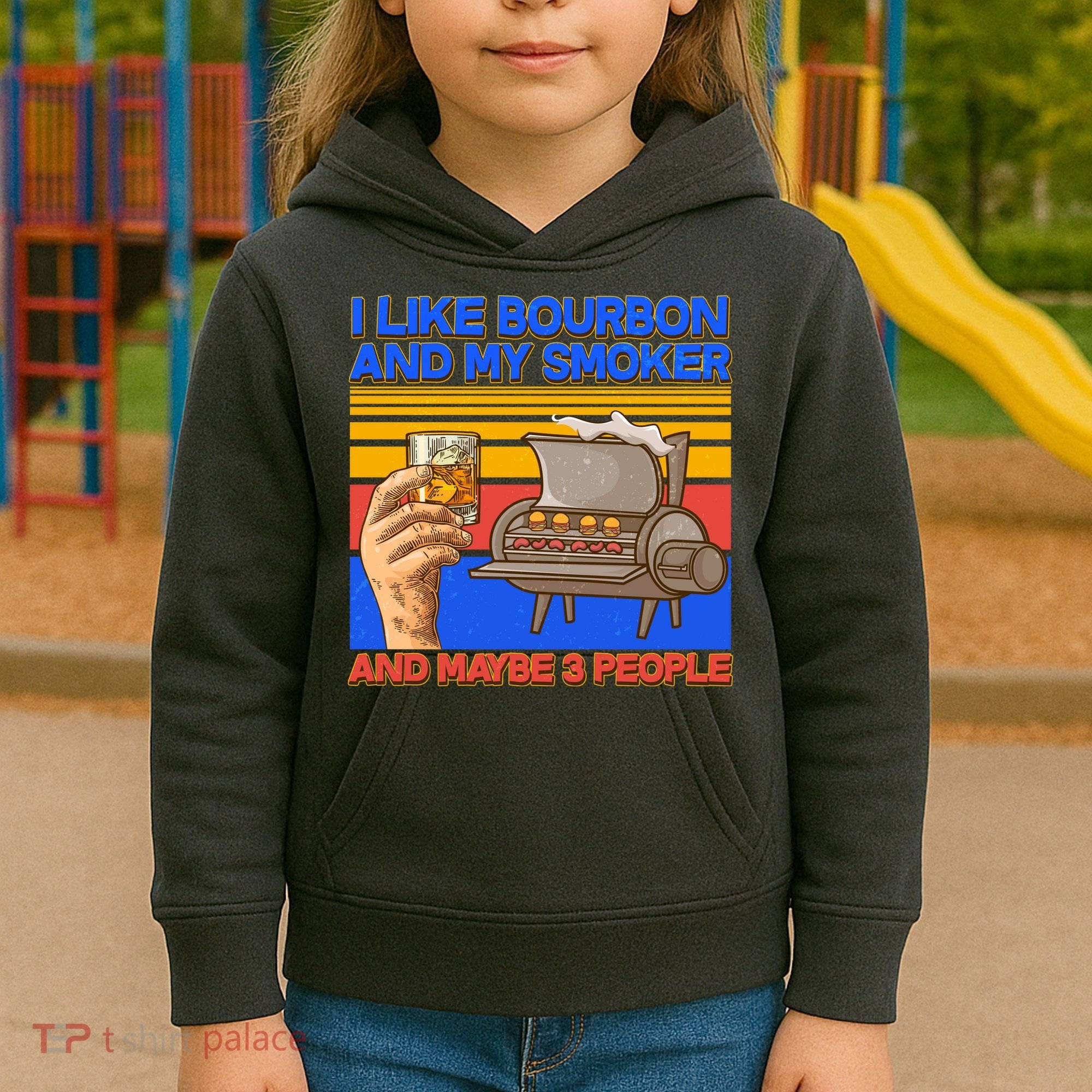 I Like Bourbon My Smoker And Maybe 3 People Kids Hoodie
