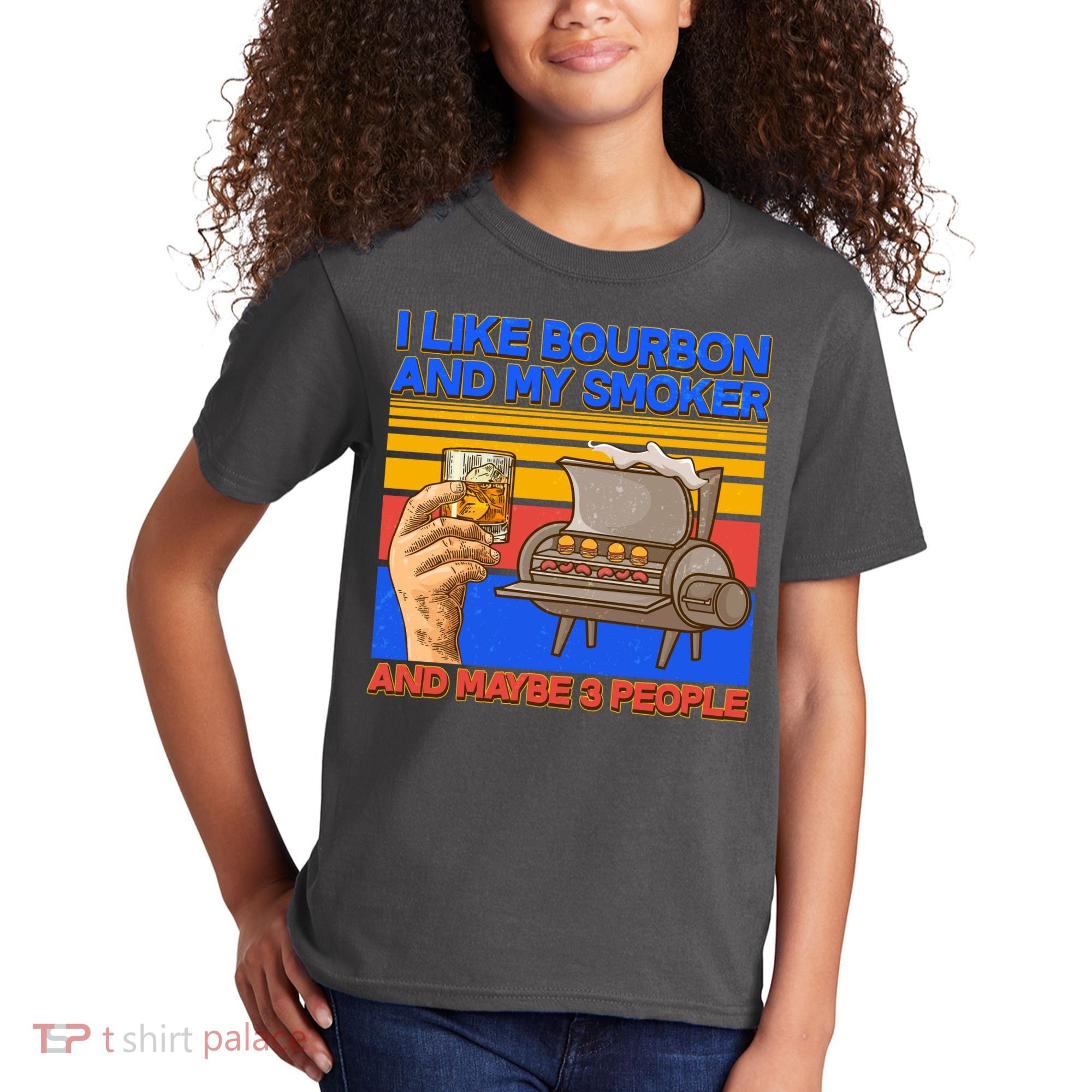 I Like Bourbon My Smoker And Maybe 3 People Kids T-Shirt