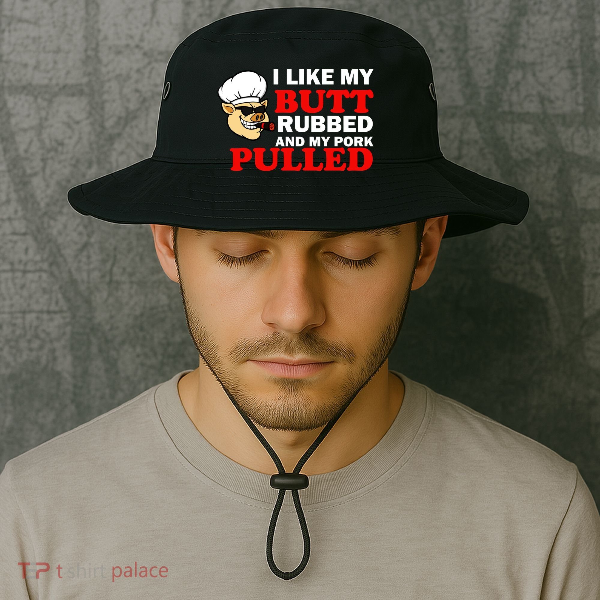 I Like Butt Rubbed And My Pork Pulled Bucket Hat