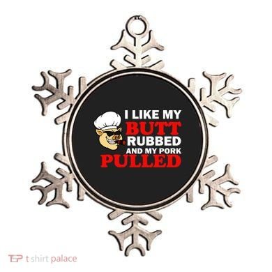 I Like Butt Rubbed And My Pork Pulled Ornament
