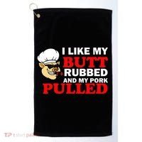 I Like Butt Rubbed And My Pork Pulled Golf Towel thumb 0