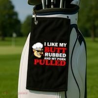 I Like Butt Rubbed And My Pork Pulled Golf Towel thumb 2
