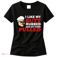 I Like Butt Rubbed And My Pork Pulled Women's T-Shirt thumb 0