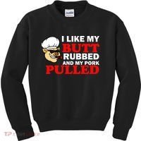 I Like Butt Rubbed And My Pork Pulled Kids Sweatshirt thumb 0