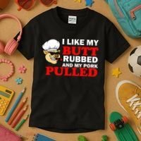I Like Butt Rubbed And My Pork Pulled Kids T-Shirt thumb 3