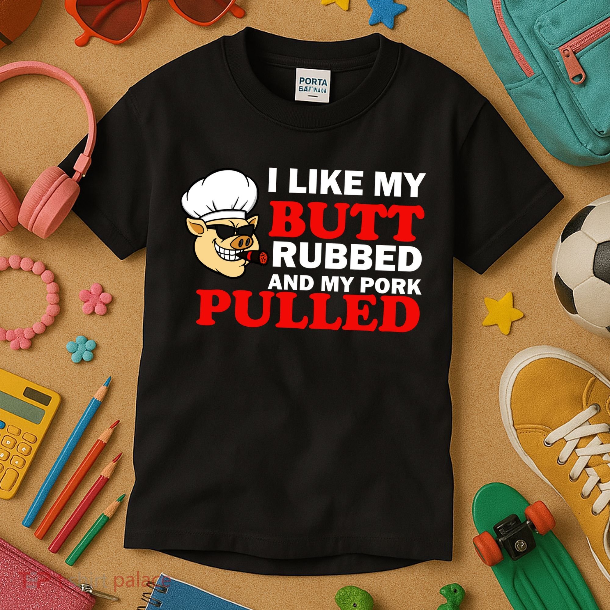 I Like Butt Rubbed And My Pork Pulled Kids T-Shirt