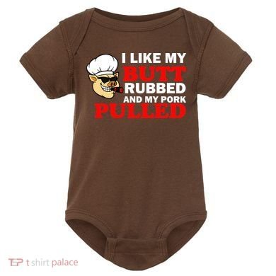 I Like Butt Rubbed And My Pork Pulled Baby Bodysuit