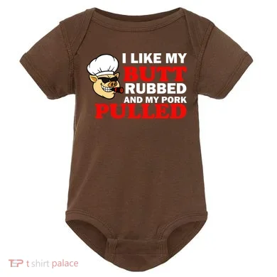 I Like Butt Rubbed And My Pork Pulled Baby Bodysuit