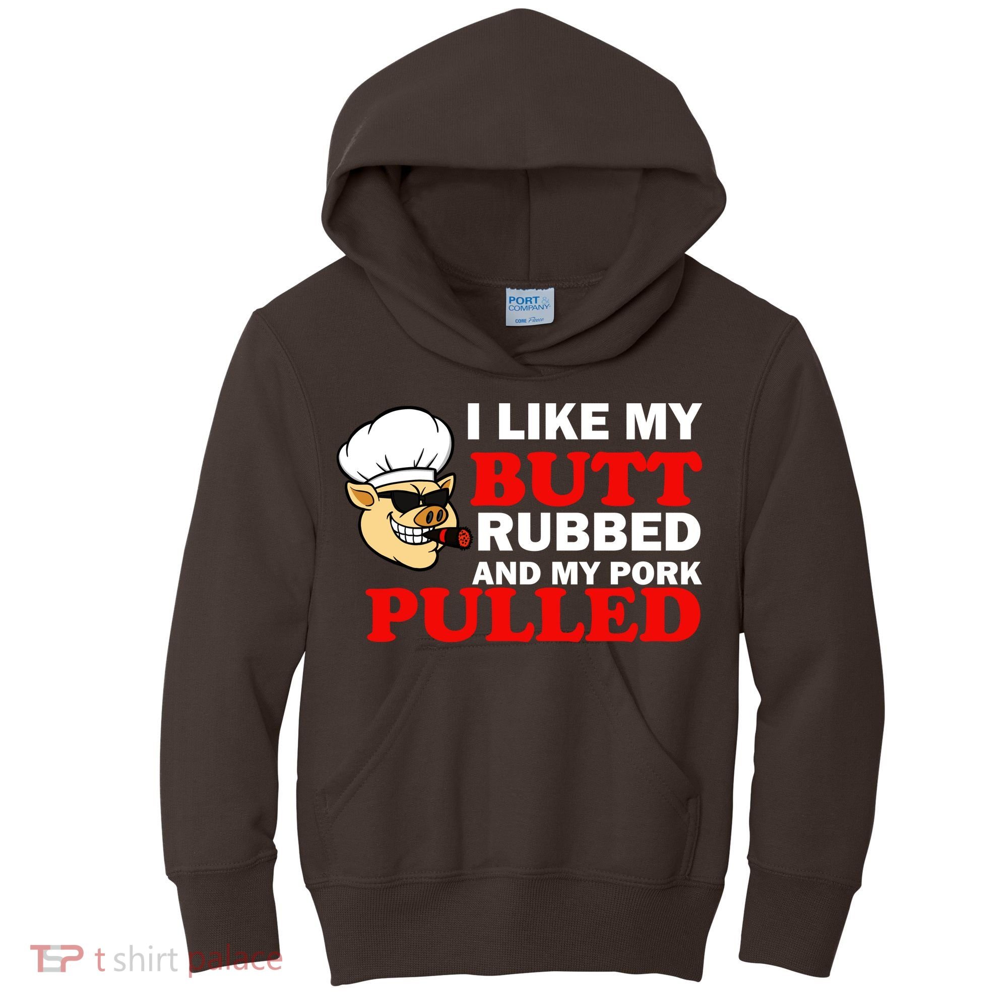 I Like Butt Rubbed And My Pork Pulled Kids Hoodie