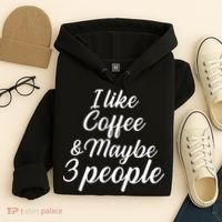 I Like Coffee & Maybe 3 People Hoodie thumb 4