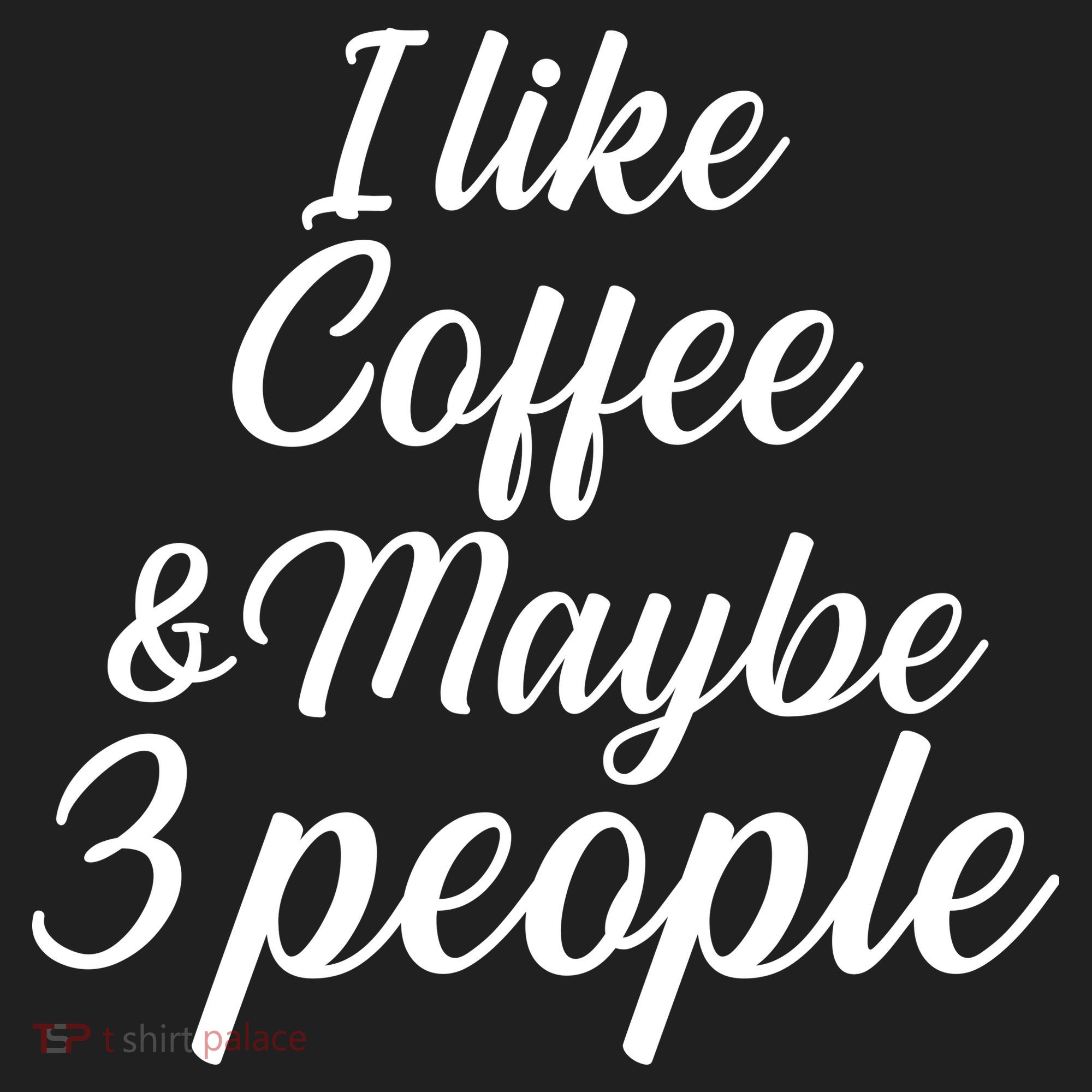 I Like Coffee & Maybe 3 People Hat