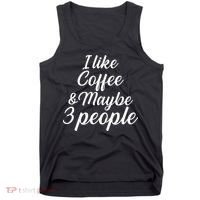 I Like Coffee & Maybe 3 People Tank Top thumb 0