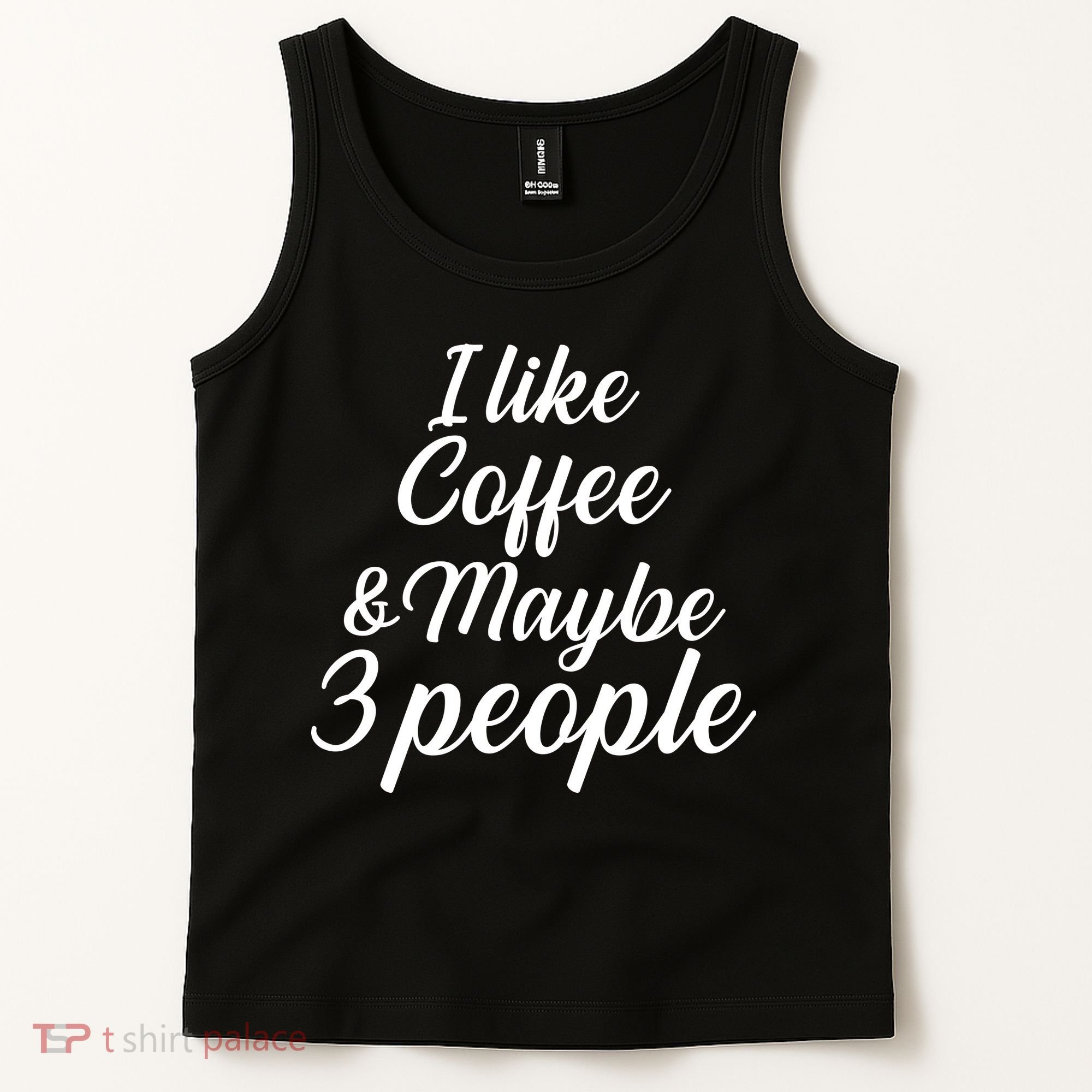 I Like Coffee & Maybe 3 People Tank Top