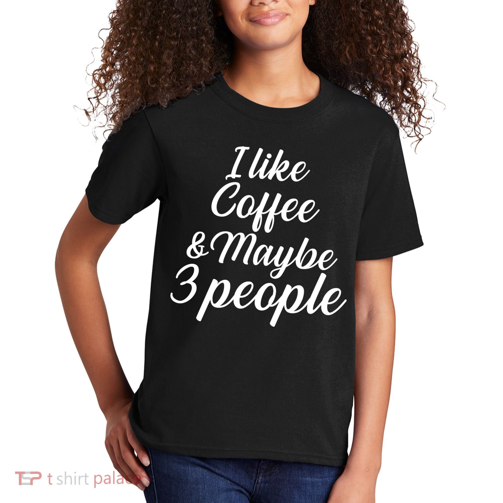 I Like Coffee & Maybe 3 People Kids T-Shirt