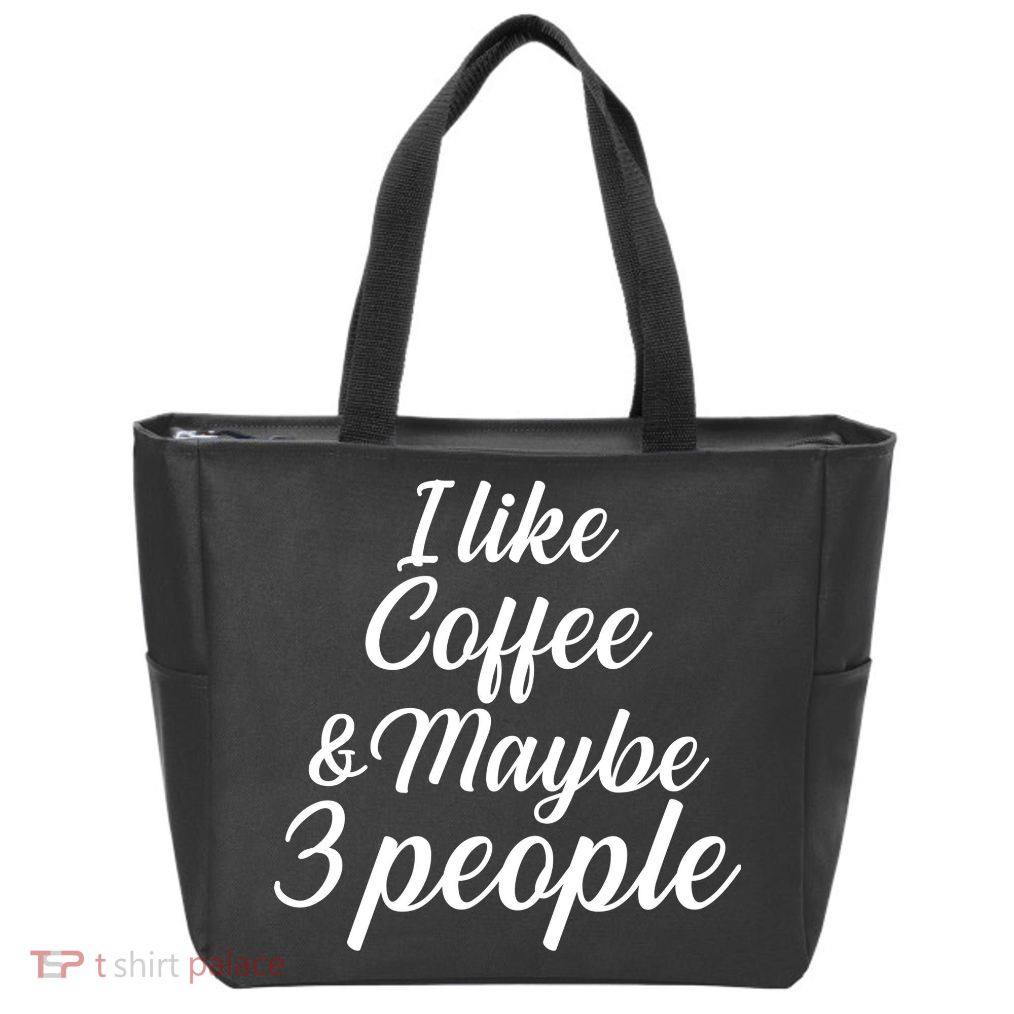 I Like Coffee & Maybe 3 People Tote Bag