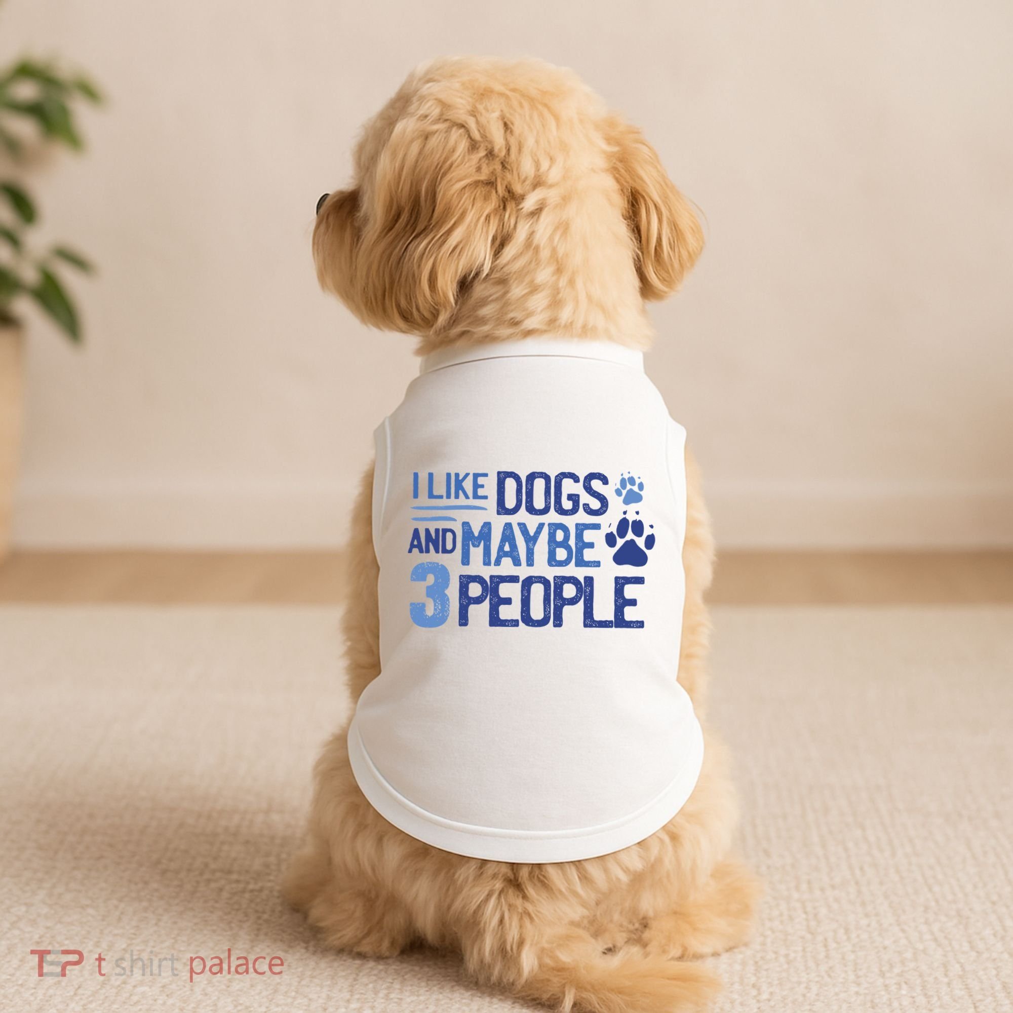 I Like Dogs And Maybe 3 People Doggie Tank