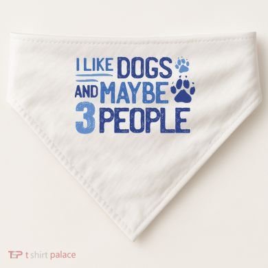 I Like Dogs And Maybe 3 People USA-Made Doggie Bandana