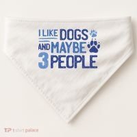 I Like Dogs And Maybe 3 People USA-Made Doggie Bandana thumb 0