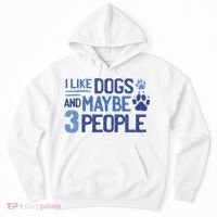 I Like Dogs And Maybe 3 People Hoodie thumb 0