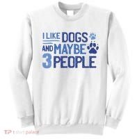 I Like Dogs And Maybe 3 People Sweatshirt thumb 0